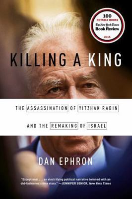 Killing a King: The Assassination of Yitzhak Ra... 0393353249 Book Cover