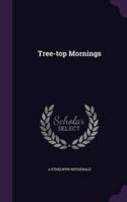 Tree-top Mornings 1356216781 Book Cover