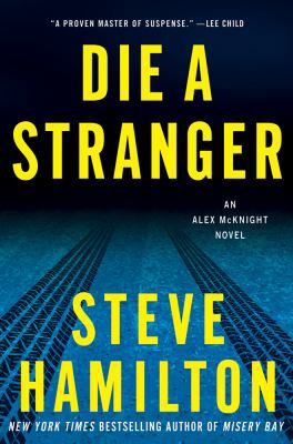 Die a Stranger: An Alex McKnight Novel 0312640218 Book Cover