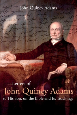 Letters of John Quincy Adams to His Son, on the... 1396321462 Book Cover