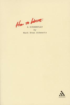 How to Write: A Screenplay 0826417116 Book Cover