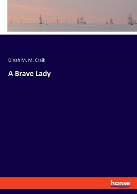 A Brave Lady 3348041872 Book Cover