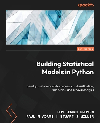 Building Statistical Models in Python: Develop ... 1804614289 Book Cover