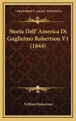 Storia Dell' America Di Guglielmo Robertson V1 ... [Italian] 1164427512 Book Cover