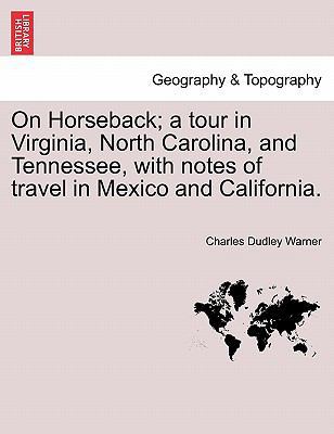 On Horseback; A Tour in Virginia, North Carolin... 1241335214 Book Cover