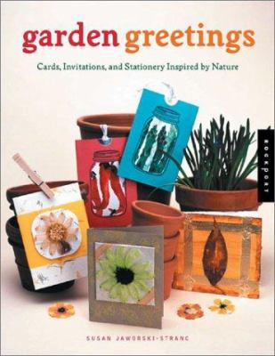 Garden Greetings: Cards, Invitations, and Stati... 1564969940 Book Cover