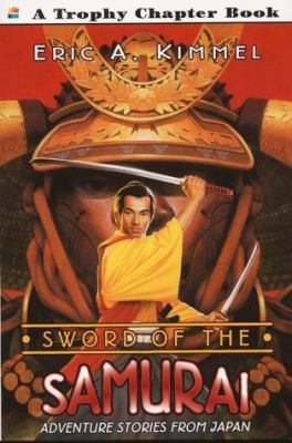 Sword of the Samurai: Adventure Stories from Japan 0064421317 Book Cover