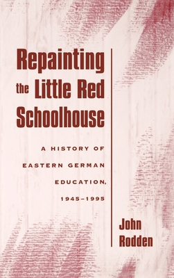 Repainting the Little Red Schoolhouse: A Histor... 019511244X Book Cover