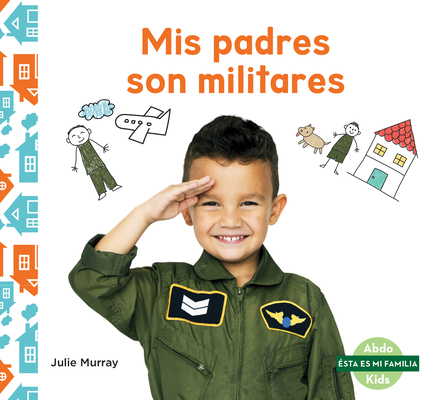 MIS Padres Son Militares (My Military Parent) [Spanish] 1098260589 Book Cover