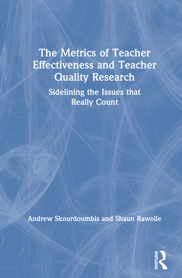 The Metrics of Teacher Effectiveness and Teache... 0367460610 Book Cover