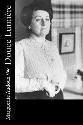 Douce Lumière [French] 1530049490 Book Cover