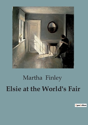 Elsie at the World's Fair: Exploring the World'... B0CC3VF5FS Book Cover