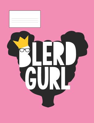 Blerd Gurl: Composition Book Blerd Gurls Africa... 1076801102 Book Cover
