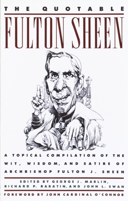 The Quotable Fulton Sheen: A Topical Compilatio... 0385262264 Book Cover