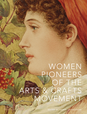 Women Pioneers of the Arts & Crafts Movement 0500480737 Book Cover