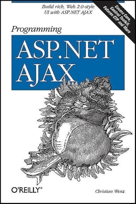 Programming ASP.NET Ajax: Build Rich, Web 2.0-S... 0596514247 Book Cover