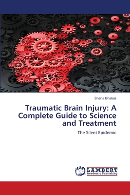 Traumatic Brain Injury: A Complete Guide to Sci... 6206150186 Book Cover