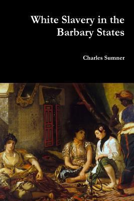 White Slavery in the Barbary States 1387004115 Book Cover