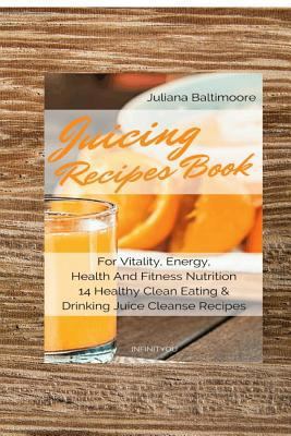 Juicing Recipes Book For Vitality, Energy, Heal... 374399660X Book Cover