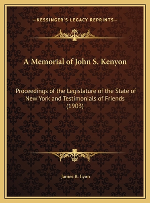 A Memorial of John S. Kenyon: Proceedings of th... 1169679617 Book Cover