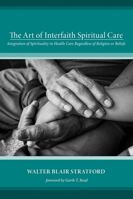 The Art of Interfaith Spiritual Care: Integrati... 1498291058 Book Cover