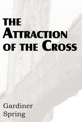 The Attraction of the Cross 1612036457 Book Cover