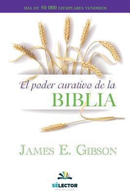 El poder curativo de la Biblia [Spanish] 607453389X Book Cover