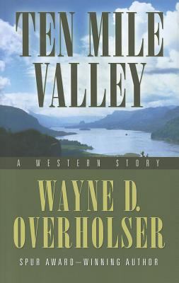 Ten Mile Valley: A Western Story 1432826123 Book Cover