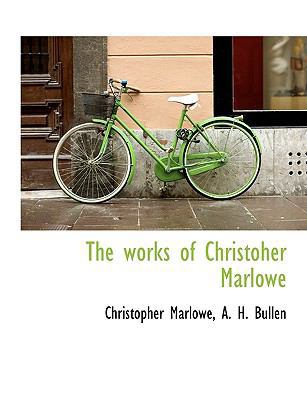 The Works of Christoher Marlowe 1140065416 Book Cover