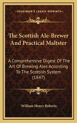 The Scottish Ale-Brewer And Practical Maltster:... 1167281136 Book Cover