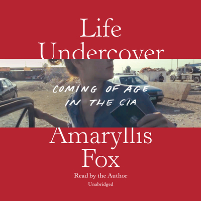 Life Undercover: Coming of Age in the CIA 0525639438 Book Cover
