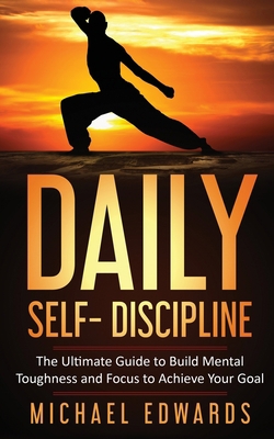 Daily Self- Discipline: The Ultimate Guide to B... 3950485481 Book Cover