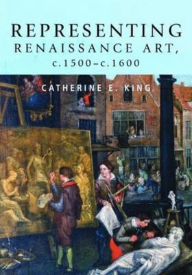 Representing Renaissance Art, c.1500-c.1600 0719075564 Book Cover