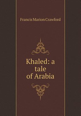 Khaled: A Tale of Arabia 5518650221 Book Cover