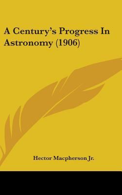A Century's Progress In Astronomy (1906) 143748249X Book Cover