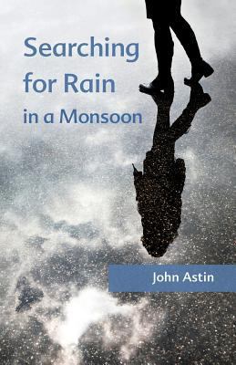 Searching for Rain in a Monsoon 1492792519 Book Cover