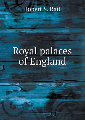 Royal palaces of England 5518642024 Book Cover