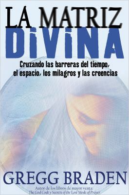 La Matriz Divina [Spanish] 1401921779 Book Cover
