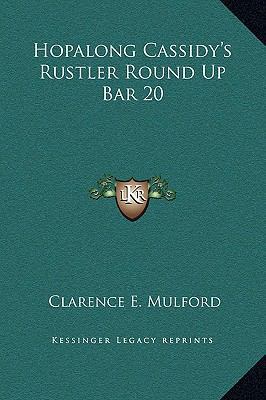 Hopalong Cassidy's Rustler Round Up Bar 20 1169277306 Book Cover