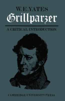 Grillparzer: A Critical Introduction 0521168384 Book Cover