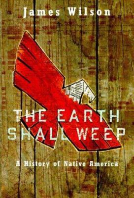 The Earth Shall Weep: A History of Native America 0330368869 Book Cover