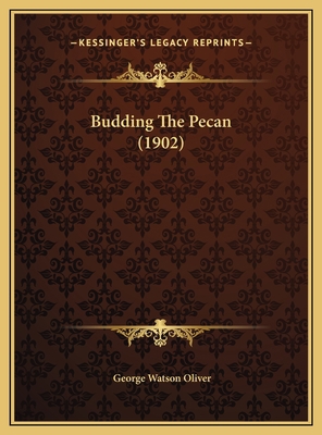 Budding The Pecan (1902) 1169592309 Book Cover