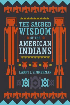 The Sacred Wisdom of the American Indians 1780280130 Book Cover
