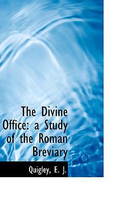 The Divine Office: A Study of the Roman Breviary 1110739125 Book Cover