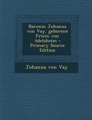Baronin Johanna Von Vay, Geborene Freiin Von Ad... [German] 1293063576 Book Cover