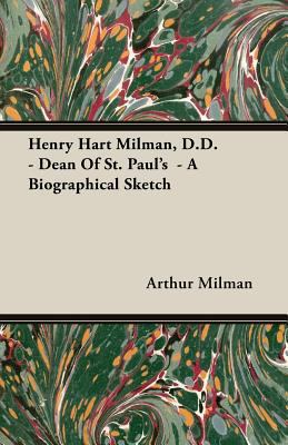 Henry Hart Milman, D.D. - Dean of St. Paul's - ... 1408622262 Book Cover