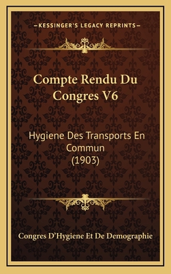 Compte Rendu Du Congres V6: Hygiene Des Transpo... [French] 1168225302 Book Cover