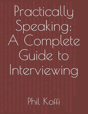 Practically Speaking: A Complete Guide to Inter... 0692974989 Book Cover