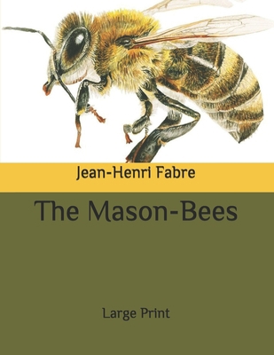 The Mason-Bees: Large Print B08BWFL13T Book Cover