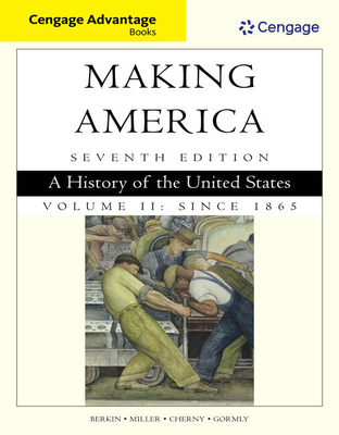 Cengage Advantage Books: Making America, Volume... 1305251423 Book Cover